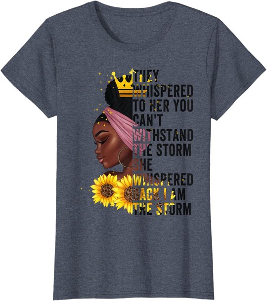 Black History Month Women African Afro I Am The Storm Queen T-Shirt