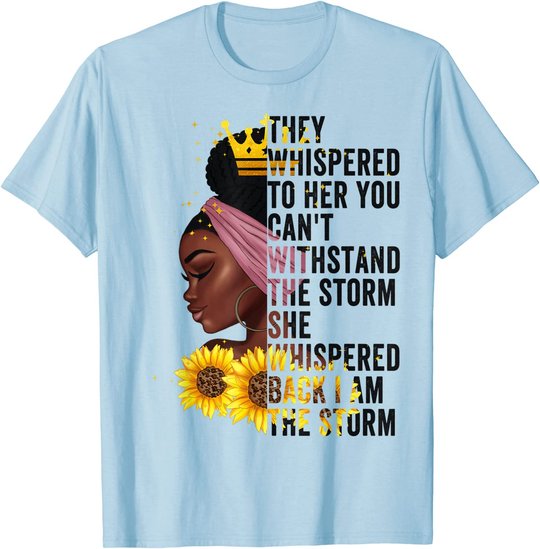 Black History Month Women African Afro I Am The Storm Queen T-Shirt