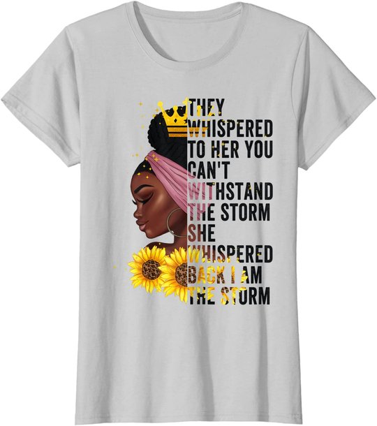 Black History Month Women African Afro I Am The Storm Queen T-Shirt