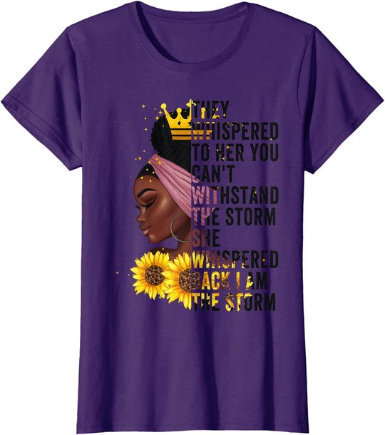 Black History Month Women African Afro I Am The Storm Queen T-Shirt