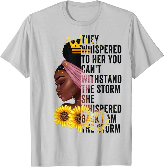 Black History Month Women African Afro I Am The Storm Queen T-Shirt