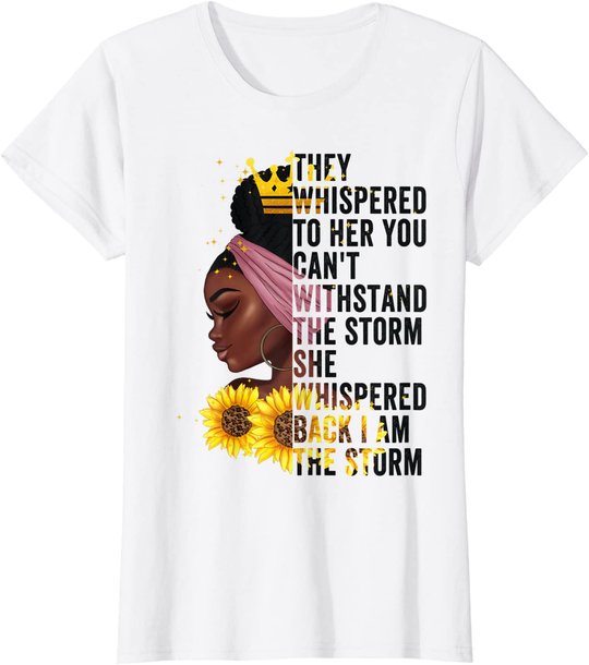 Black History Month Women African Afro I Am The Storm Queen T-Shirt
