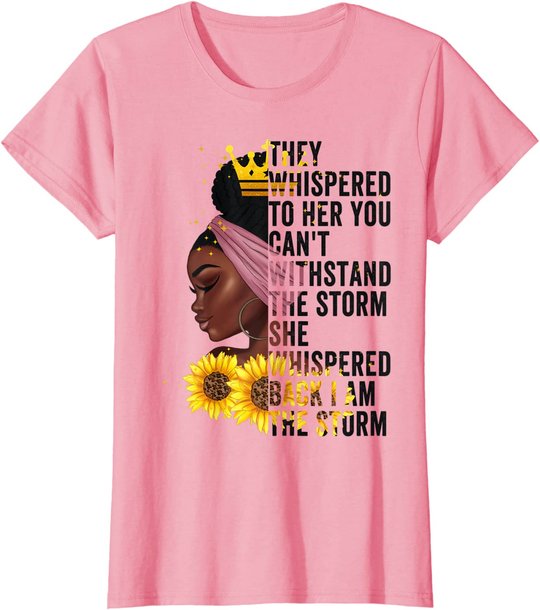Black History Month Women African Afro I Am The Storm Queen T-Shirt