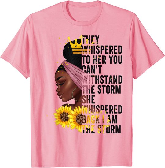 Black History Month Women African Afro I Am The Storm Queen T-Shirt