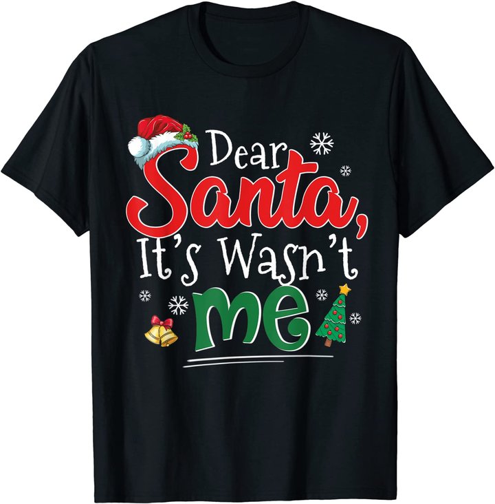 Dear Santa It Wasn't Me Funny Family Christmas Party Gift T-Shirt