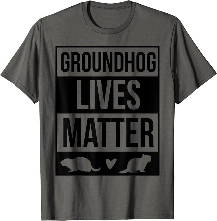 Groundhog Day Groundhog Lives Matter Funny Design T-Shirt