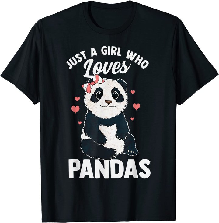 Cute Panda Just A Girl Who Loves Pandas for Women Girls T-Shirt