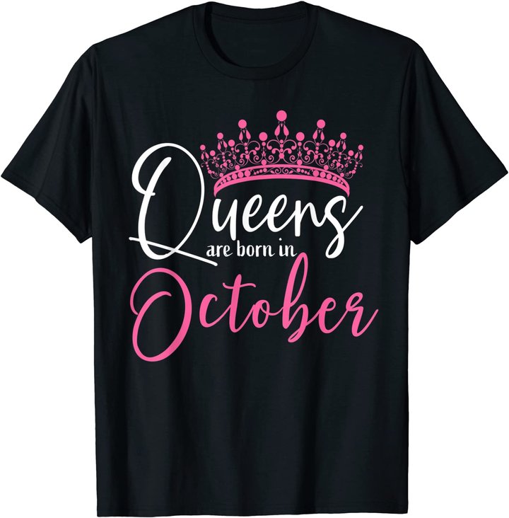 Black Queens are Born in October Women Birthday Gift T-Shirt