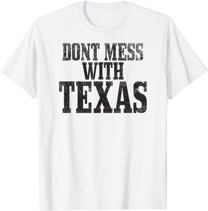 Big Texas Don't Mess with Texas T-Shirt