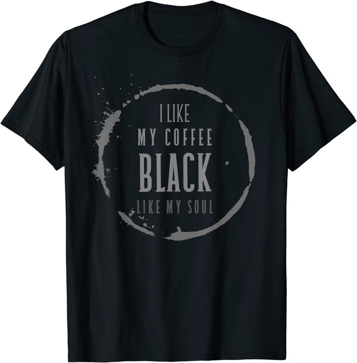 Coffee I Like My Coffee Black Like My Soul Coffee Lover T-Shirt