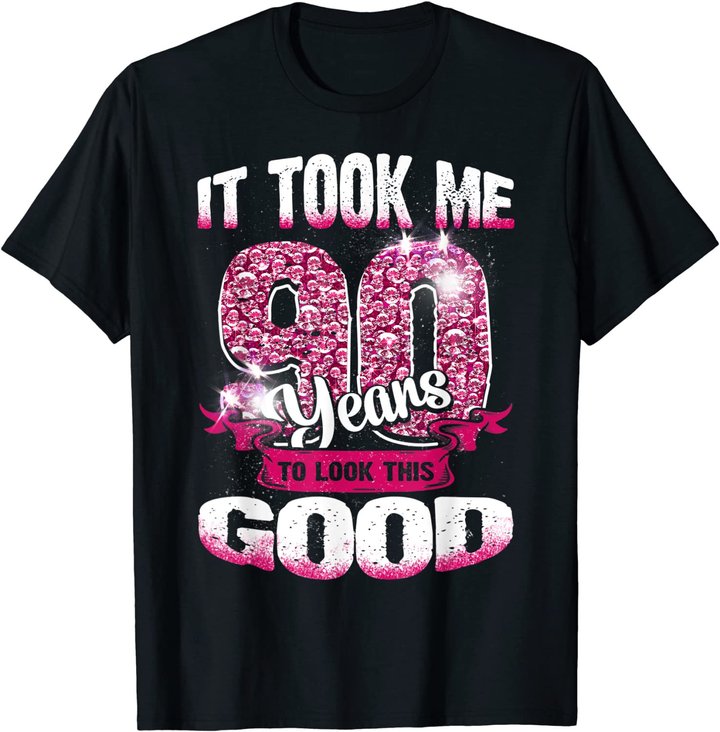 90th Birthday It Took Me 90 Yrs To Look This Good 1930 Gift T-Shirt