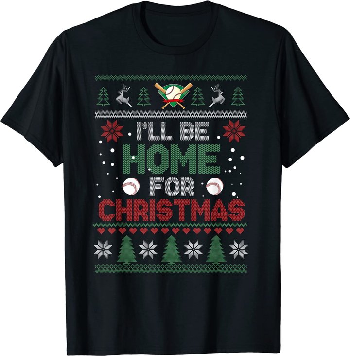 I'll Be Home for Christmas UGLY Baseball Xmas Pajama Gifts T-Shirt