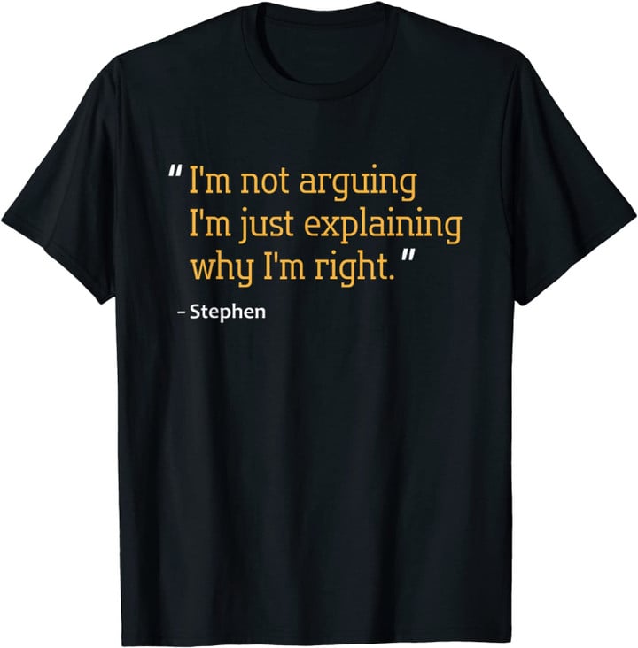 STEPHEN Gift Quote Funny Birthday Personalized Name Idea T-Shirt