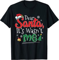 Dear Santa It Wasn't Me Funny Family Christmas Party Gift T-Shirt