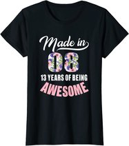 13th Birthday Gift Girl Born in 2008 13 Years Old Tshirt T-Shirt