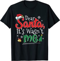 Dear Santa It Wasn't Me Funny Family Christmas Party Gift T-Shirt
