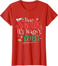 Dear Santa It Wasn't Me Funny Family Christmas Party Gift T-Shirt