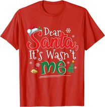 Dear Santa It Wasn't Me Funny Family Christmas Party Gift T-Shirt