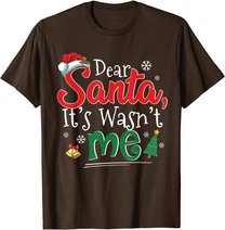 Dear Santa It Wasn't Me Funny Family Christmas Party Gift T-Shirt