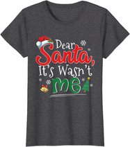 Dear Santa It Wasn't Me Funny Family Christmas Party Gift T-Shirt