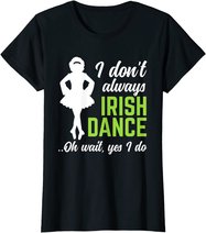 Funny Irish Dance Girls Women St Patrick's Day T-Shirt