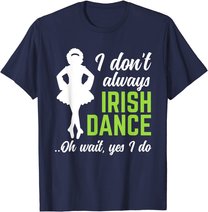 Funny Irish Dance Girls Women St Patrick's Day T-Shirt