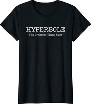 Funny Literary Hyperbole: The Greatest thing Ever T-Shirt