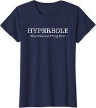 Funny Literary Hyperbole: The Greatest thing Ever T-Shirt