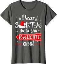 Dear Santa He is The Naughty One Matching Christmas T-Shirt