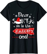 Dear Santa He is The Naughty One Matching Christmas T-Shirt