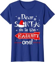Dear Santa He is The Naughty One Matching Christmas T-Shirt