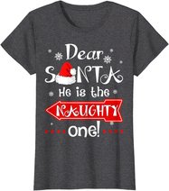 Dear Santa He is The Naughty One Matching Christmas T-Shirt