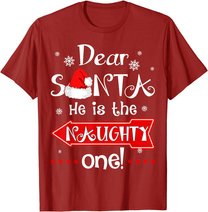Dear Santa He is The Naughty One Matching Christmas T-Shirt