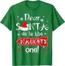 Dear Santa He is The Naughty One Matching Christmas T-Shirt