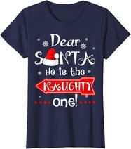 Dear Santa He is The Naughty One Matching Christmas T-Shirt