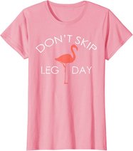 Don't Skip Leg Day Flamingo Workout Exercise T-Shirt