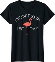 Don't Skip Leg Day Flamingo Workout Exercise T-Shirt