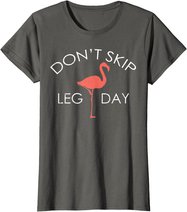 Don't Skip Leg Day Flamingo Workout Exercise T-Shirt