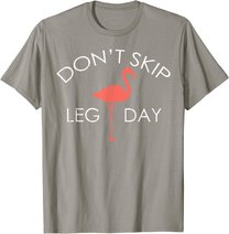 Don't Skip Leg Day Flamingo Workout Exercise T-Shirt
