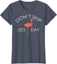 Don't Skip Leg Day Flamingo Workout Exercise T-Shirt