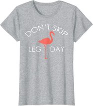 Don't Skip Leg Day Flamingo Workout Exercise T-Shirt
