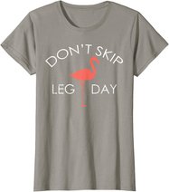 Don't Skip Leg Day Flamingo Workout Exercise T-Shirt