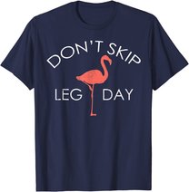 Don't Skip Leg Day Flamingo Workout Exercise T-Shirt