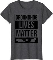 Groundhog Day Groundhog Lives Matter Funny Design T-Shirt