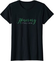 Honorary Italian - Funny Italy Souvenir T-Shirt