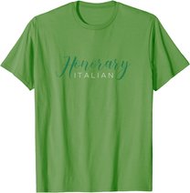 Honorary Italian - Funny Italy Souvenir T-Shirt