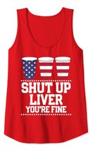 Shut Up Liver You're Fine 4th Of July Beer Drinking Drunk Tank Top