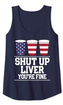 Shut Up Liver You're Fine 4th Of July Beer Drinking Drunk Tank Top
