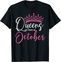 Black Queens are Born in October Women Birthday Gift T-Shirt