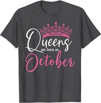 Black Queens are Born in October Women Birthday Gift T-Shirt